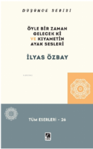 Öyle Bir Gelecek ki ve Kıyametin İlyas Özbay