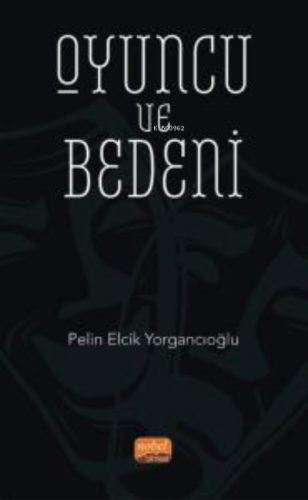 Oyuncu ve Bedeni Pelin Elcik Yorgancıoğlu