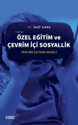 Özel Eğitim ve Çevrim İçi Sosyallik ;Yeni Bir İletişim Modeli Naif Kar