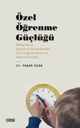 Özel Öğrenme Güçlüğü;(Rehberlik ve Araştırma Merkezlerinde Tanı, Değer