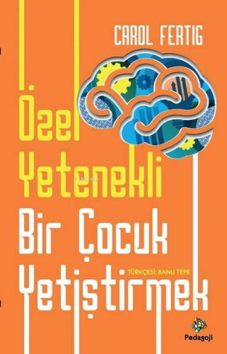 Özel Yetenekli Bir Çocuk Yetiştirmek Carol Fertig