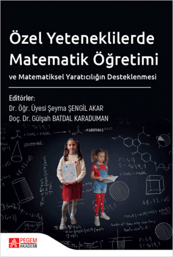 Özel Yeteneklilerde Matematik Öğretimi ve Matematiksel Yaratıcılığın D