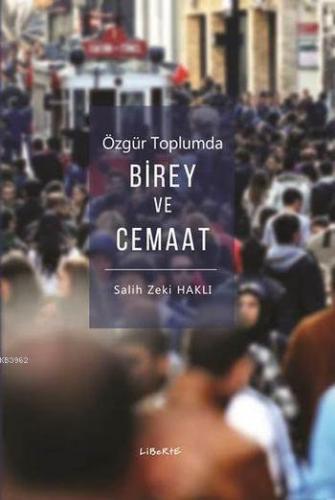 Özgür Toplumda Birey ve Cemaat Salih Zeki Haklı