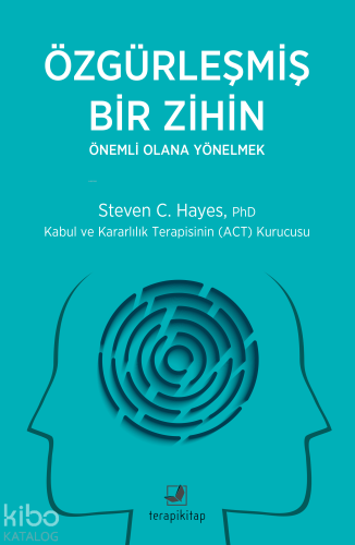 Özgürleşmiş Bir Zihin - Önemli Olana Yönelmek;Kabul ve Kararlılık Tera