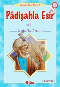 Pâdişahla Esir; Sâdi Mehmet Akif Ordulu