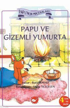 Papu'nun Maceraları Papu ve Gizemli Yumurta Banu Karalı