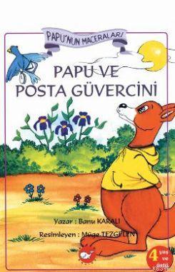 Papu'nun Maceraları Papu ve Posta Güvercini Banu Karalı