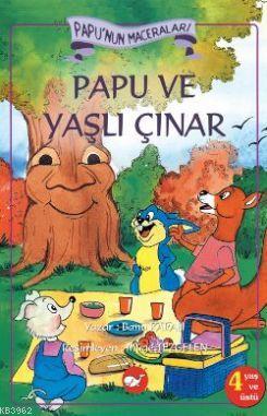 Papu'nun Maceraları Papu ve Yaşlı Çınar Banu Karalı