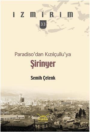 Paradisodan Kızılçulluya Şirinyer Semih Çelenk