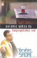 Paramız Yoksa Da Haysiyetimiz Var İbrahim Sadri