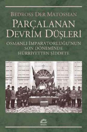 Parçalanan Devrim Düşleri Bedross Der Matossian