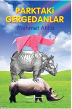 Parktaki Gergedanlar Mehmet Atilla