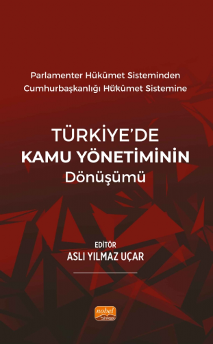 Parlamenter Hükümet Sisteminden Cumhurbaşkanlığı Hükümet Sistemine Tür