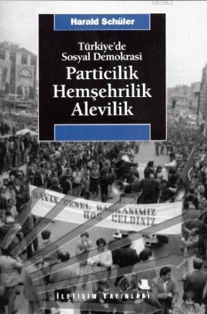 Particilik Hemşehrilik Alevilik Harald Schüler