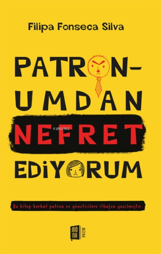 Patronumdan Nefret Ediyorum;Bu kitap berbat patron ve yöneticilere ith