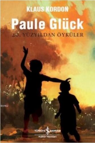 Paule Glück 20. Yüzyıldan Öyküler Klaus Kordon