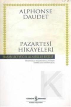 Pazartesi Hikayeleri (Ciltli) Alphonse Daudet