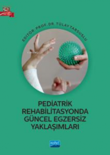 Pediatrik Rehabilitasyonda Güncel Egzersiz Yaklaşımları Tülay Tarsuslu