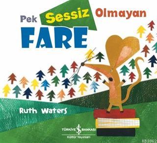 Pek Sessiz Olmayan Fare Ruth Waters