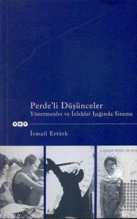 Perde'li Düşünceler - Yönetmenler ve İzlekler Işığında İsmail Ertürk