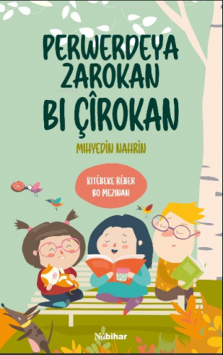 Perwerdeya Zarokan Bi Çîrokan;Kitêbeke Rêber bo Mezinan Mihyedîn Nahrî