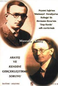 Arayış ve Kendini Gerçekleştirme Sorunu Mustafa Kınış