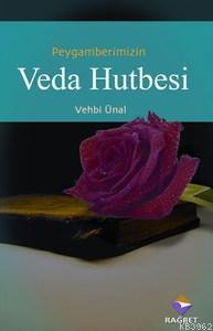 Peygamber Efendimizin Veda Hutbesi Vehbi Ünal