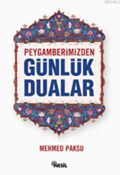 Peygamberimizden Günlük Dualar (cep Boy) Mehmed Paksu