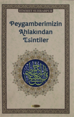 Peygamberimizin Ahlakından Esintiler Himmet Suhrabpur