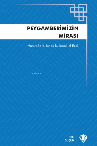 Peygamberimizin Mirası Hammad B. İshak B. İsmail El-Ezdi