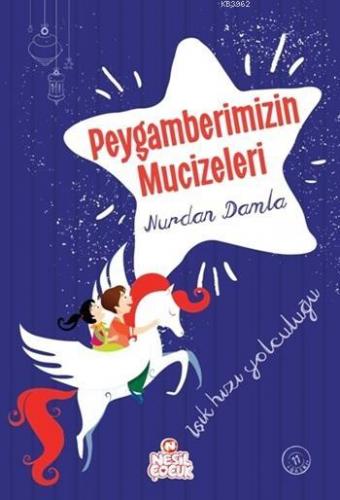 Peygamberimizin Mucizeleri; Işık Hızı Yolculuğu Nurdan Damla