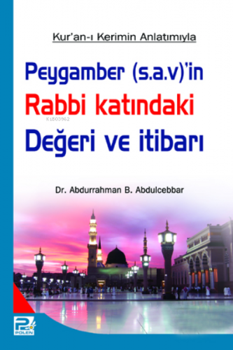 Peygamber'in (s.a.v) Rabbi Katındaki Değeri ve İtibarı Abdurrahman B. 