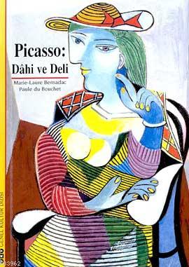 Picasso: Dâhi ve Deli Marie-Laure Bernadac