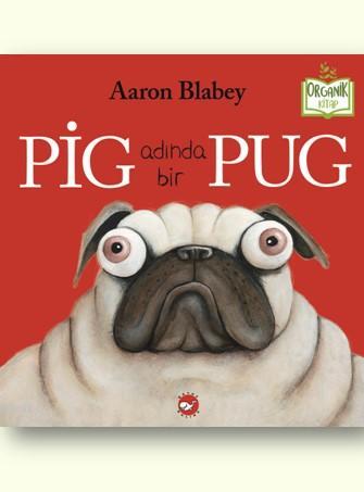 Pig Adında Bir Pug Aaron Blabey