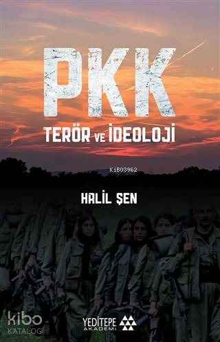 PKK Terör ve İdeoloji Halil Şen