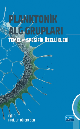 Planktonik ALG Grupları - Temel ve Spesifik Özellikleri Bülent Şen