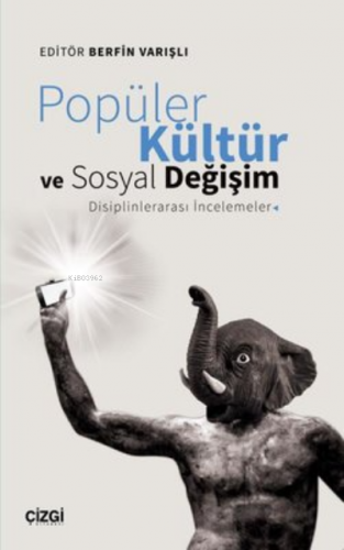 Popüler Kültür ve Sosyal Değişim: Disiplinlerarası İncelemeler Berfin 