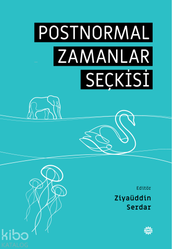 Postnormal Zamanlar Seçkisi Ziyaüddin Serdar