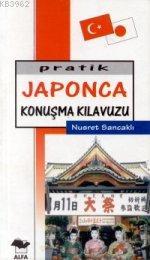 Pratik Japonca Konuşma Kılavuzu Nusret Sancaklı