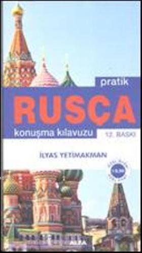 Pratik Rusça Konuşma Klavuzu İlyas Yetimakman