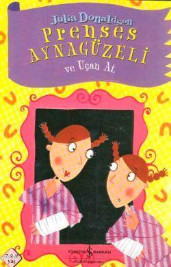 Prenses Ayna Güzeli ve Uçan At Julia Donaldson