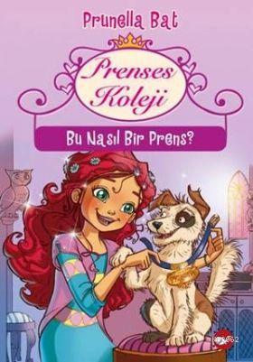 Prenses Koleji 2; Bu Nasıl Bir Prens? Prunella Bat