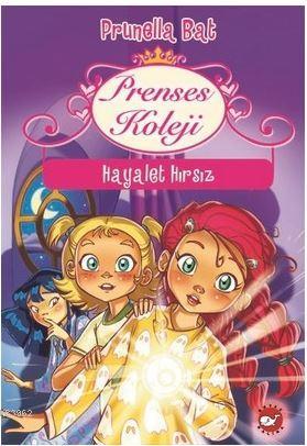 Prenses Koleji 7 - Hayalet Hırsız Prunella Bat