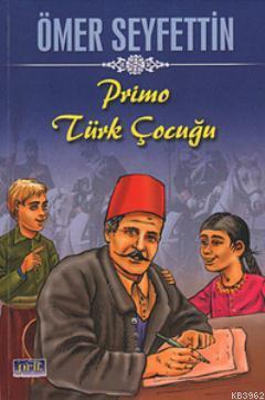 Primo Türk Çocuğu Ömer Seyfettin