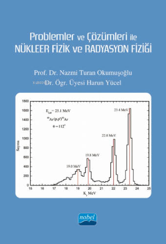 Problemler ve Çözümleri ile Nükleer Fizik Ve Radrasyon Fiziği Nazmi Tu