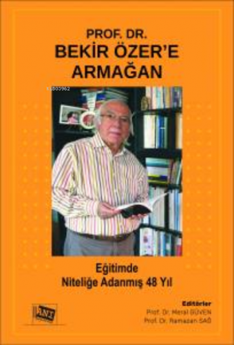 Prof. Dr. Bekir Özer'e Armağan: Eğitimde Niteliğe Adanmış 48 Yıl Ramaz