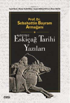 Prof. Dr. Sebahattin Bayram Armağanı Eskiçağ Tarihi Yazıları Yusuf Kıl