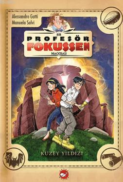 Profesör Fokussen 1.Kitap Kuzey Yıldızı Alessandro Gatti