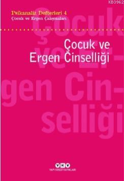 Psikanaliz Defterleri 4 - Çocuk ve Ergen Çalışmaları Çocuk ve Ergen Ça