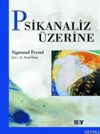 Psikanaliz Üzerine Sigmund Freud